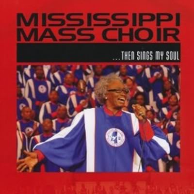 Mississippi Mass Choir - ...Then Sings My Soul (FLAC) (2011) Mississippi Mass Choir - ...Then Sings My Soul (FLAC) (2011)