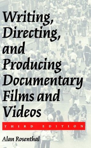 Writing, Directing and Producing Documentary Films and Videos 
