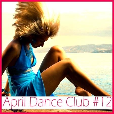 VA - April Dance club #12 (2011)