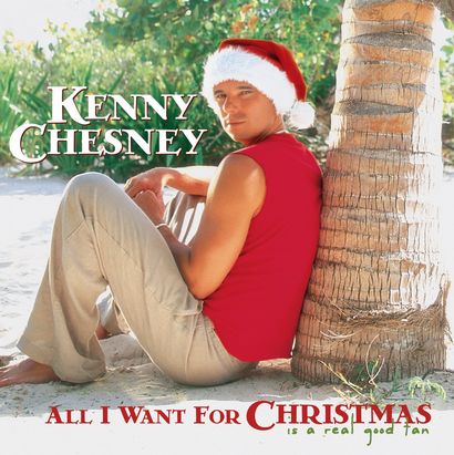 Chesney, Kenny - All I Want for Christmas Is a Real Good Tan [2003]