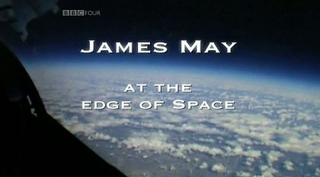 BBC - James May At The Edge Of Space (2009) PDTV XviD