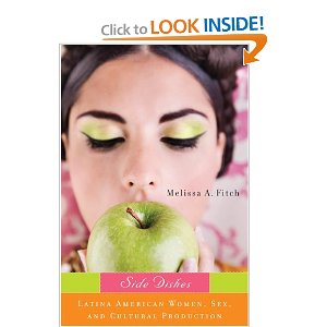 Side Dishes: Latina American Women, Sex, and Cultural Production