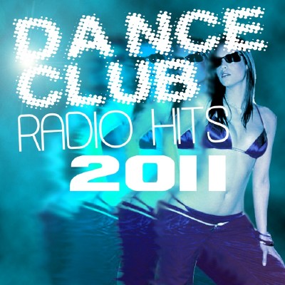 VA - Dance Club Radio Hits 2011 (27.01.2011)
