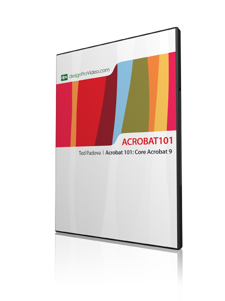 DesignProVideo - Acrobat 9 101 Core Acrobat 9