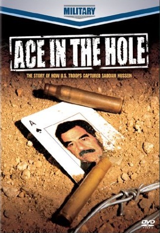 Military Channel - Ace in the Hole The Story of How U.S. Troops Captured Saddam Hussein (2005) PDTV