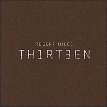 Robert Miles - Thirteen (Th1rt3en) (2011)