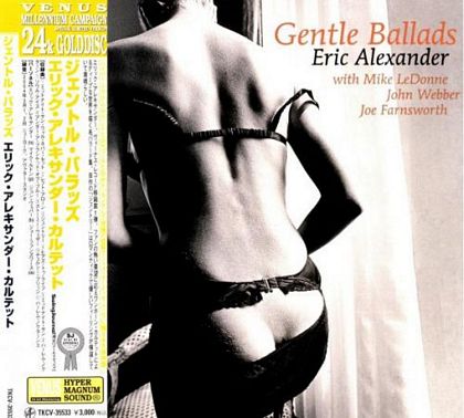 Eric Alexander Quartet - Gentle Ballads (Japanese Edition) (2005)