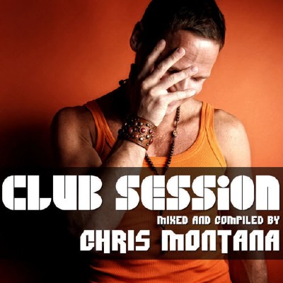 VA - Club Session (Mixed and Compiled by Chris Montana) [2011]